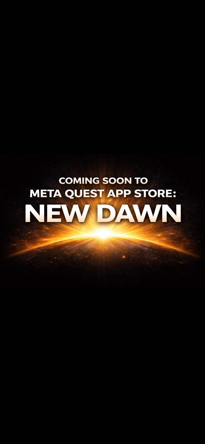 New Dawn — coming soon to Meta Quest App Store